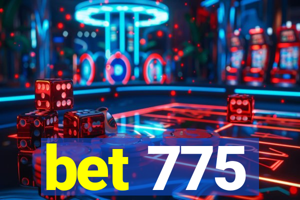 bet 775